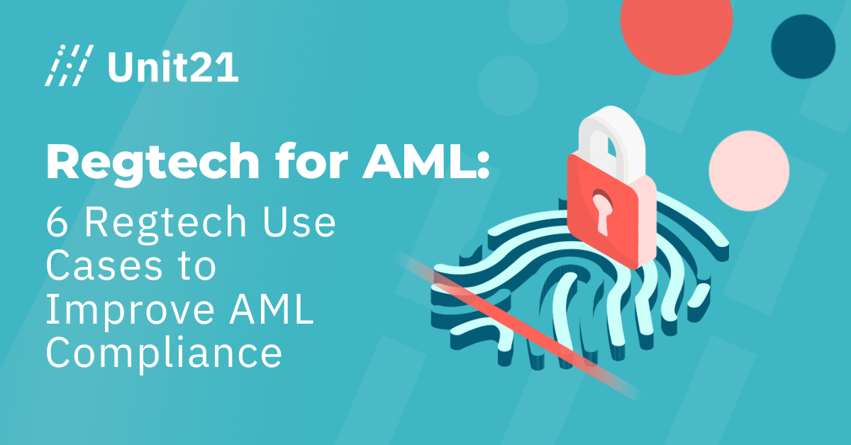 Regtech for AML 6 Regtech Use Cases to Improve AML Compliance Blog
